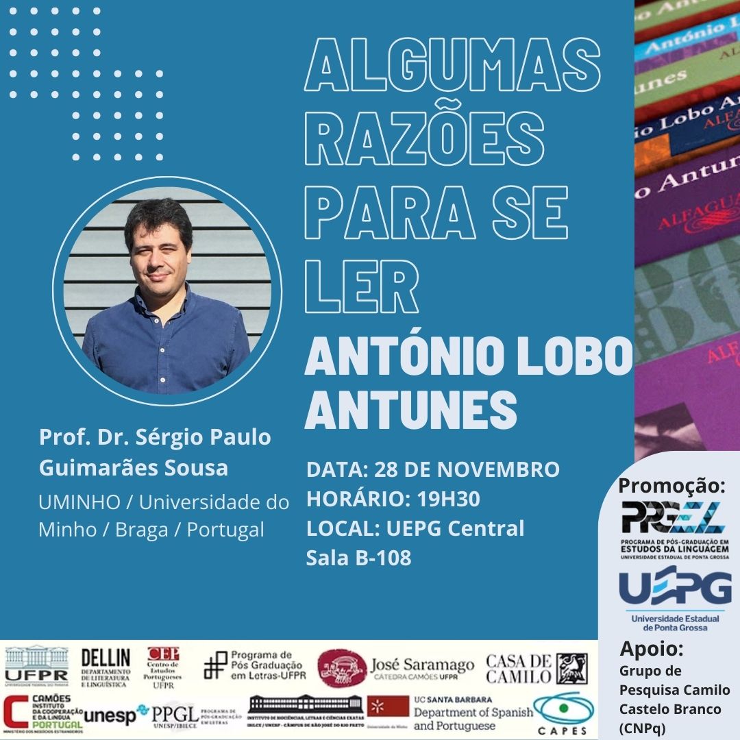 Conferência: Algumas razões para se ler António Lobo Antunes, com Prof. Dr. Sérgio Paulo Guimarães Sousa (UMINHO)