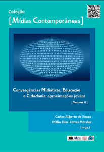 Mídias Contemporâneas: Convergências Midiáticas, Educação e Cidadania: aproximações jovens [ Volume II ]