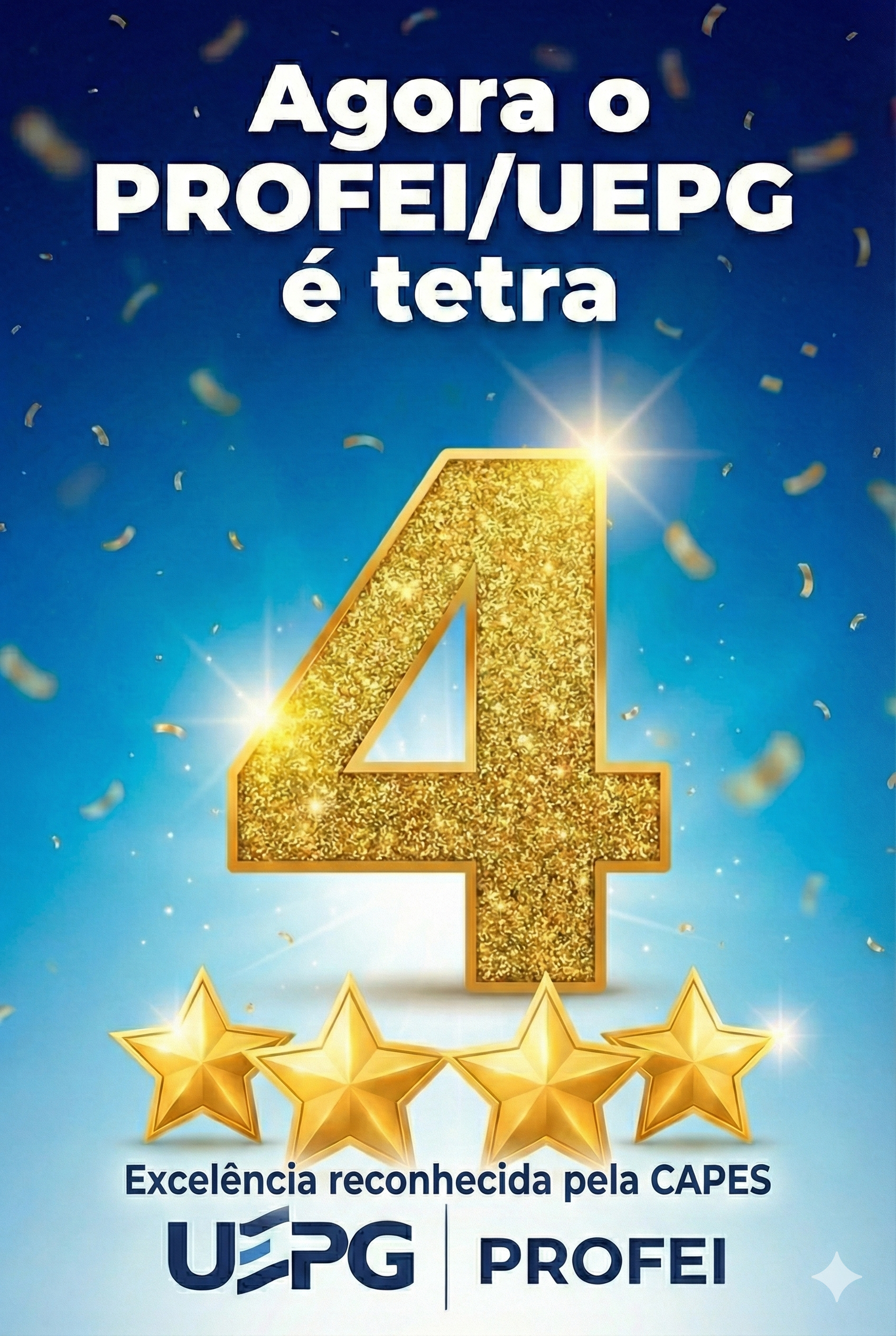 TETRA! 🌟🌟🌟🌟 o PROFEI/UEPG agora é Conceito 4 na CAPES!