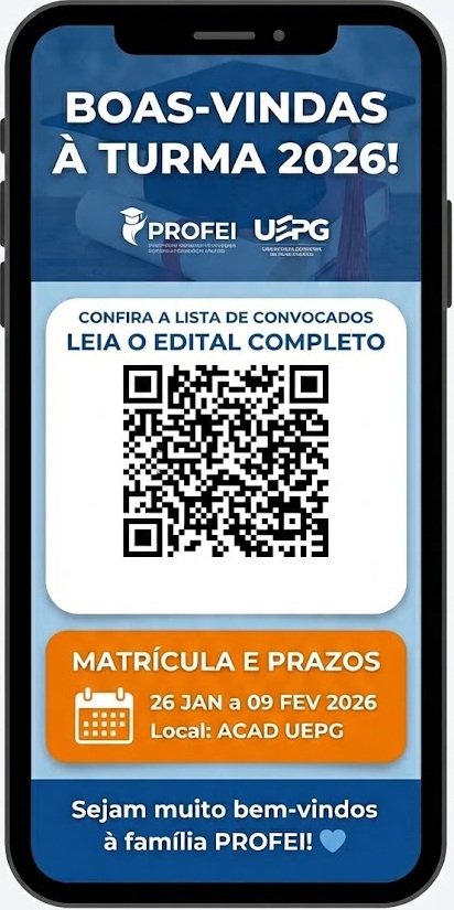 Boas-vindas à Turma 2026! Confira a lista de convocados para MATRÍCULA do PROFEI/UEPG